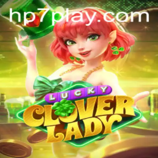 Exploring the Magic of LuckyCloverLady: A Journey into HP7.games